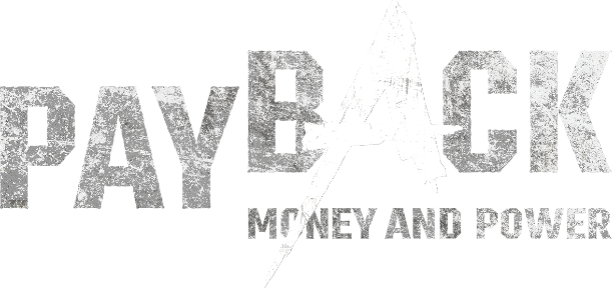 Payback: Money and Power Payback: Money and Power