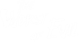 The Worst of Evil 
